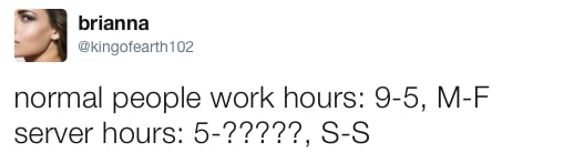 12. You have to work long hours.